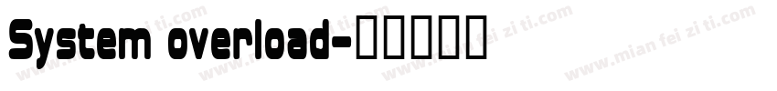 System overload字体转换